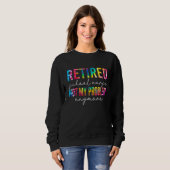 Retired School Nurse Not My Problem Tie Dye Retire Trui (Voorkant volledig)
