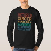 Retired Singer Under New Management For Grandfathe T-shirt (Voorkant)