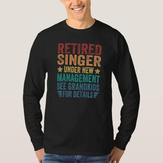 Retired Singer Under New Management For Grandfathe T-shirt (Voorkant)