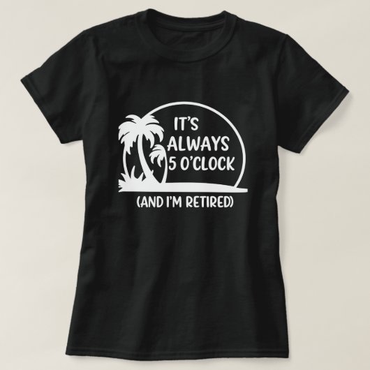 Retired Summer, “Always 5 O’Clock” Palm Tree T-shirt (Design voorkant)