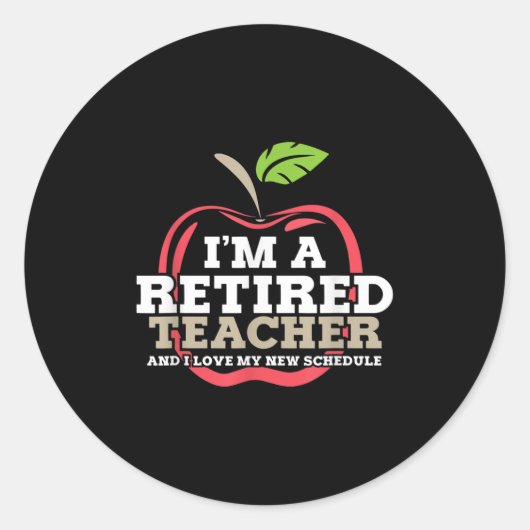 Retired Teacher I Love My New Schedule Funny Quote Ronde Sticker (Voorkant)