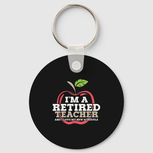 Retired Teacher I Love My New Schedule Funny Quote Sleutelhanger (Voorkant)