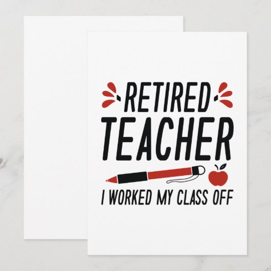 Retired Teacher I Worked My Class Off Bedankkaart (Voorkant / Achterkant)