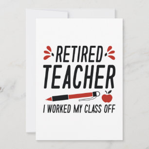 Retired Teacher I Worked My Class Off Bedankkaart
