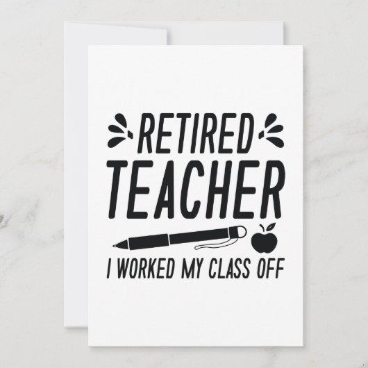 Retired Teacher I Worked My Class Off Bedankkaart (Voorkant)