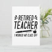 Retired Teacher I Worked My Class Off Bedankkaart (Staand voorkant)