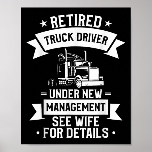 Retired Truck Driver Funny Retirement Quote For A  Poster (Voorkant)
