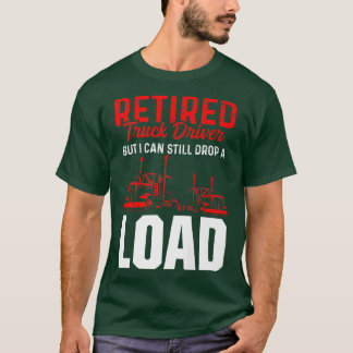 Retired Truck Driver Trucker Retirement2442 T-shirt
