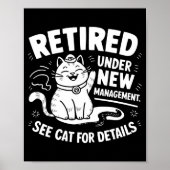 Retired Under New Management - Funny Cat Retiremen Poster (Voorkant)