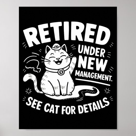 Retired Under New Management - Funny Cat Retiremen Poster (Voorkant)