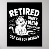 Retired Under New Management - Funny Cat Retiremen Poster (Voorkant)