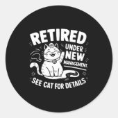 Retired Under New Management - Funny Cat Retiremen Ronde Sticker (Voorkant)