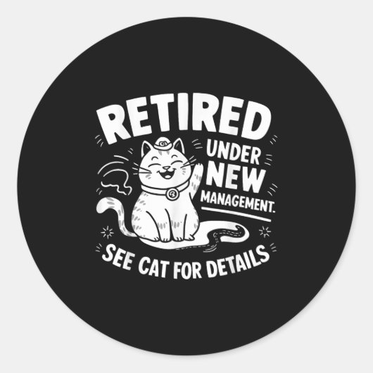 Retired Under New Management - Funny Cat Retiremen Ronde Sticker (Voorkant)