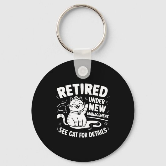 Retired Under New Management - Funny Cat Retiremen Sleutelhanger (Voorkant)