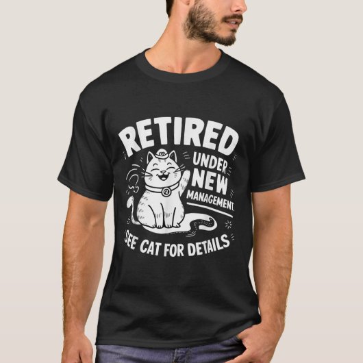 Retired Under New Management - Funny Cat Retiremen T-shirt (Voorkant)