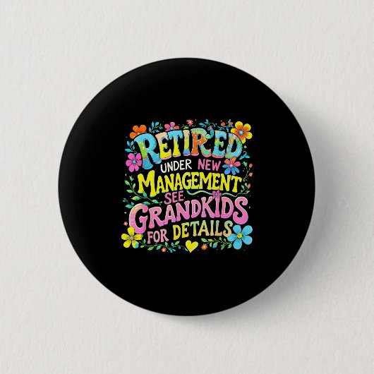Retired Under New Management Funny Grandkids Gift Ronde Button 5,7 Cm (Voorkant)