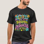 Retired Under New Management Funny Grandkids Gift  T-shirt (Voorkant)