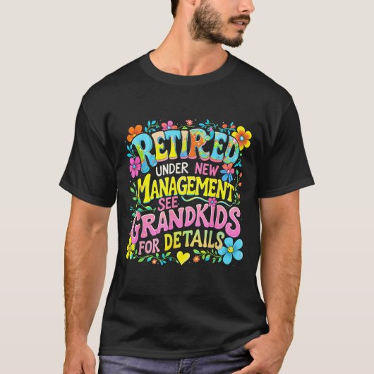 Retired Under New Management Funny Grandkids Gift  T-shirt (Voorkant)