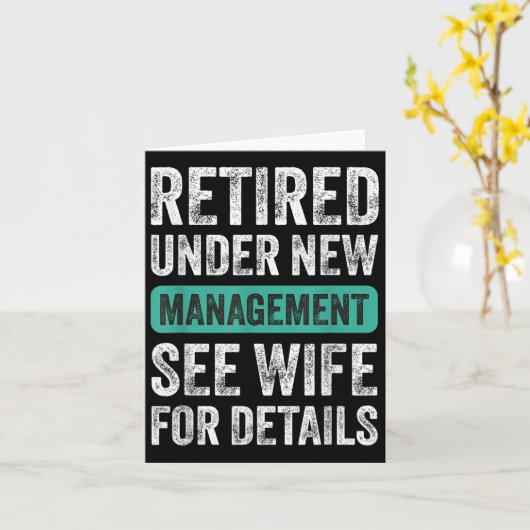 Retired Under New Management, Funny Husband Humor Kaart (Gele Bloem)