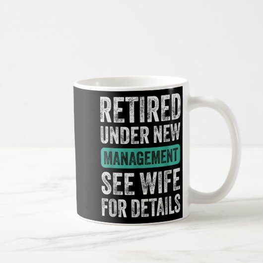 Retired Under New Management, Funny Husband Humor Koffiemok (Rechts)