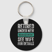 Retired Under New Management, Funny Husband Humor Sleutelhanger (Voorkant)