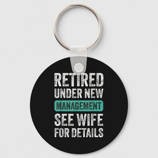 Retired Under New Management, Funny Husband Humor Sleutelhanger (Voorkant)