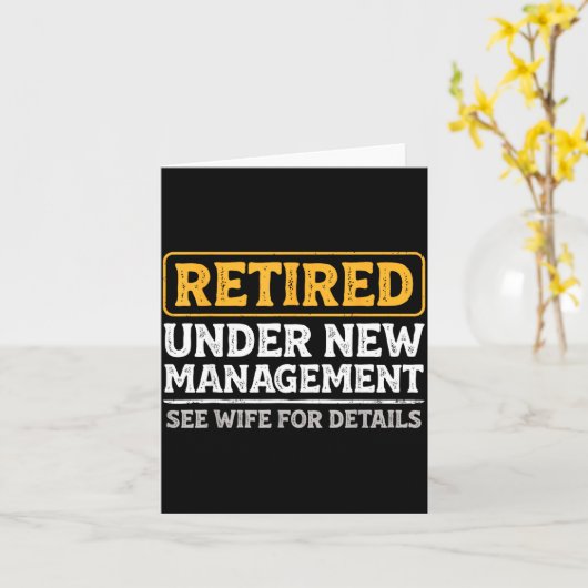 Retired Under New Management Funny Mens Husband Re Kaart (Gele Bloem)