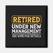 Retired Under New Management Funny Mens Husband Re Magneet (Voorkant)