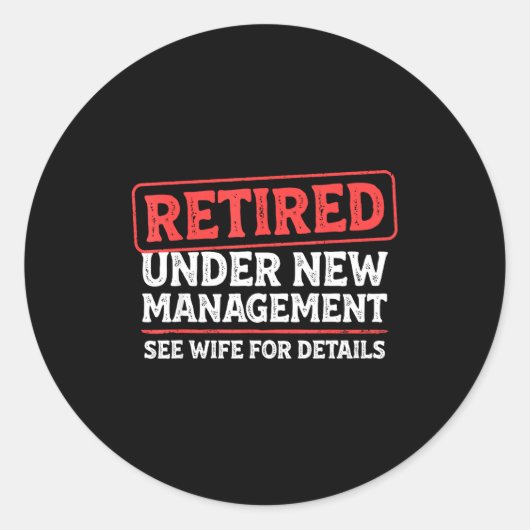 Retired Under New Management Funny Mens Husband Re Ronde Sticker (Voorkant)
