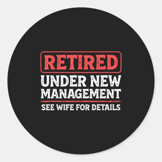 Retired Under New Management Funny Mens Husband Re Ronde Sticker (Voorkant)