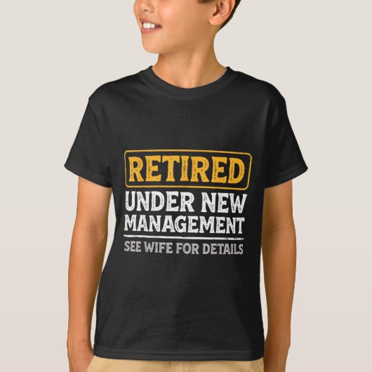 Retired Under New Management Funny Mens Husband Re T-shirt (Voorkant)
