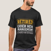 Retired Under New Management Funny Mens Husband Re T-shirt (Voorkant)