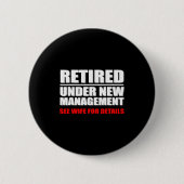 Retired, Under New Management, Funny Retirement Gi Ronde Button 5,7 Cm (Voorkant)