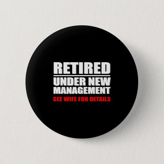 Retired, Under New Management, Funny Retirement Gi Ronde Button 5,7 Cm (Voorkant)
