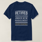 Retired Under New Management Funny Retirement T-shirt (Design voorkant)