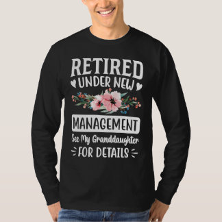 Retired under new Management Granddaughter Gigi Mi T-shirt