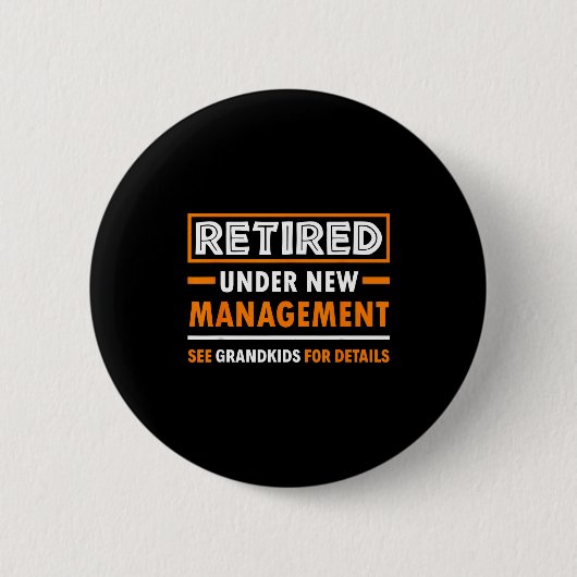 Retired Under New Management Grandkids Funny Retir Ronde Button 5,7 Cm (Voorkant)