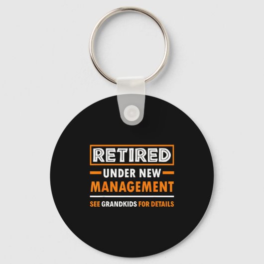 Retired Under New Management Grandkids Funny Retir Sleutelhanger (Voorkant)