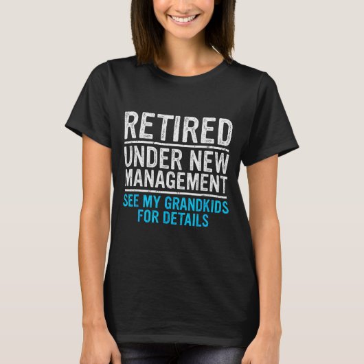 Retired Under New Management Grandkids Grandpa Ret T-shirt (Voorkant)