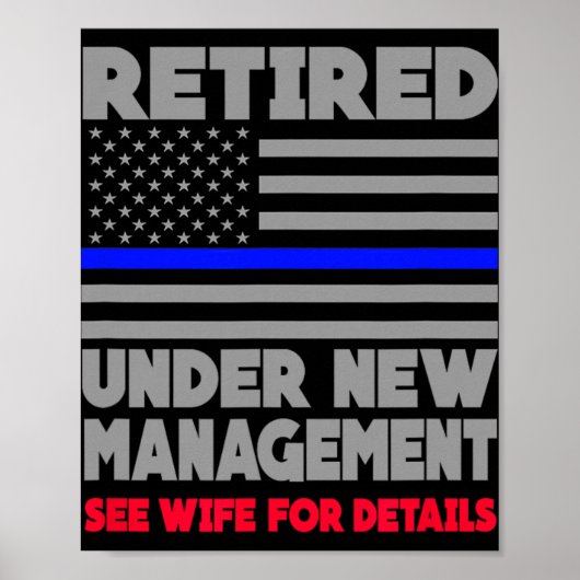 Retired Under New Management Retirement Thin Blue Poster (Voorkant)