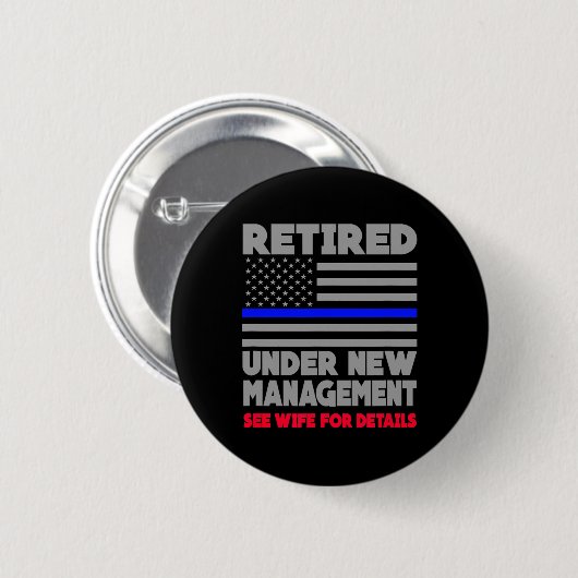 Retired Under New Management Retirement Thin Blue  Ronde Button 5,7 Cm (Voorkant /achterkant)
