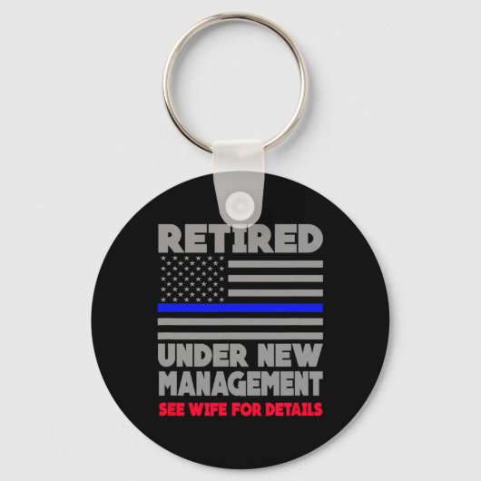 Retired Under New Management Retirement Thin Blue Sleutelhanger (Voorkant)