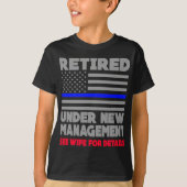 Retired Under New Management Retirement Thin Blue  T-shirt (Voorkant)