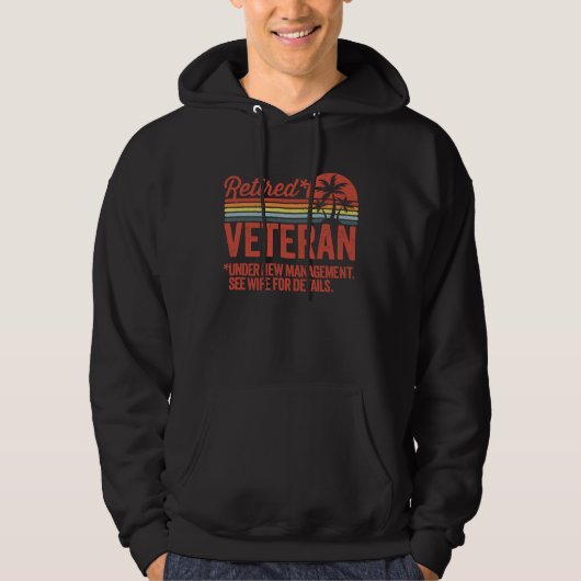 Retired Under New Management Retirement Veteran Hoodie (Voorkant)