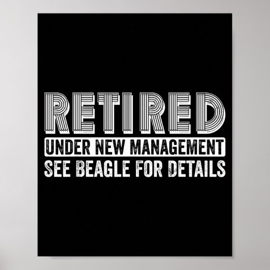 Retired Under New Management See Beagle For Detail Poster (Voorkant)
