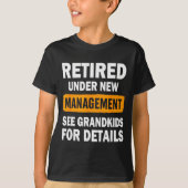 Retired Under New Management See Grandkids For Det T-shirt (Voorkant)