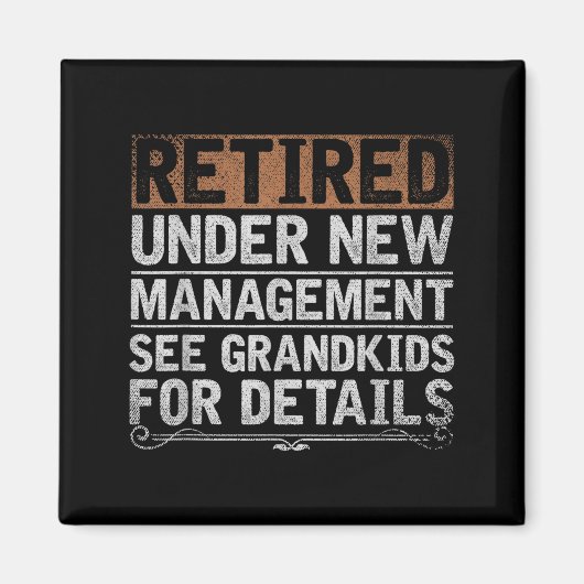 Retired Under New Management See Grandkids Funny R Magneet (Voorkant)