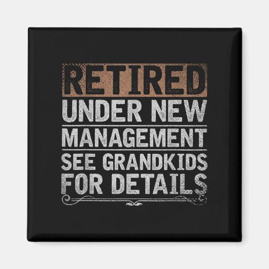 Retired Under New Management See Grandkids Funny R Magneet (Voorkant)