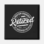 Retired Under New Management See Grandkids Funny R Magneet (Voorkant)