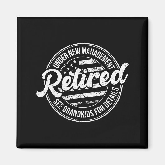 Retired Under New Management See Grandkids Funny R Magneet (Voorkant)